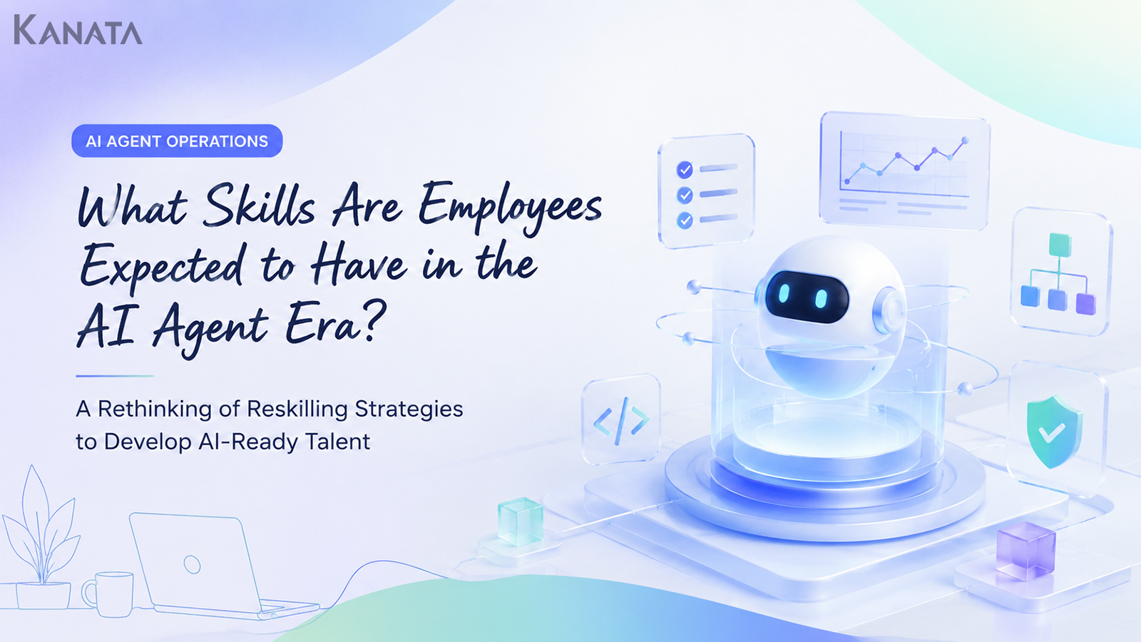 What Skills Do Employees Need in the Age of AI Agents? A Reskilling Guide for the AI-Enabled Workforce